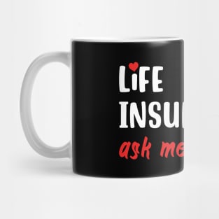Life Insurance Ask Me About It Mug